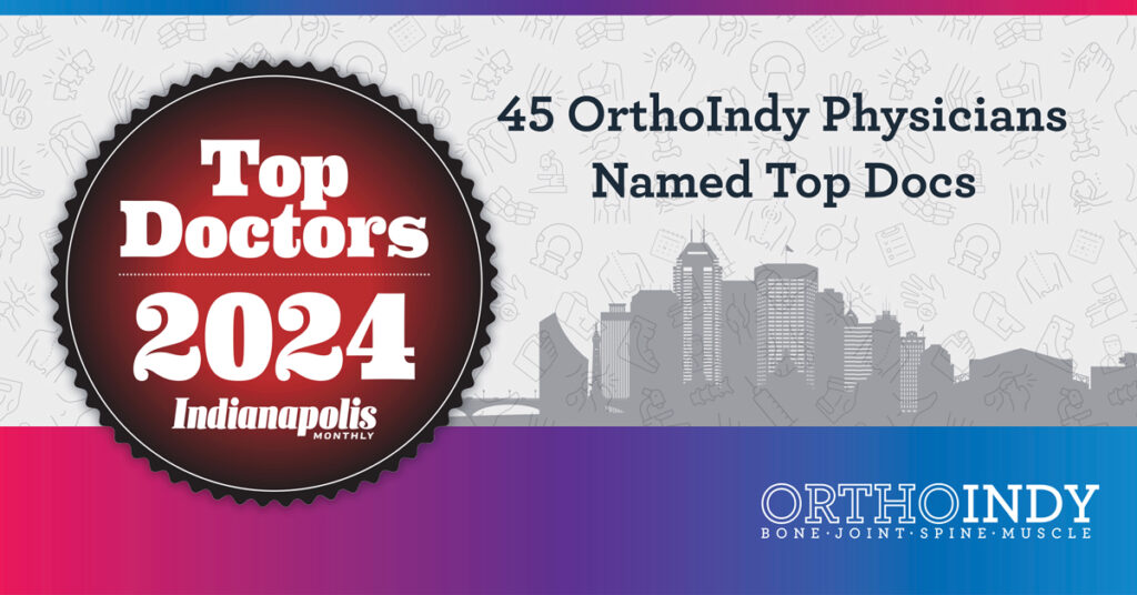 45 OrthoIndy Physicians Honored as 2024 Top Doctors by Indianapolis Monthly Magazine