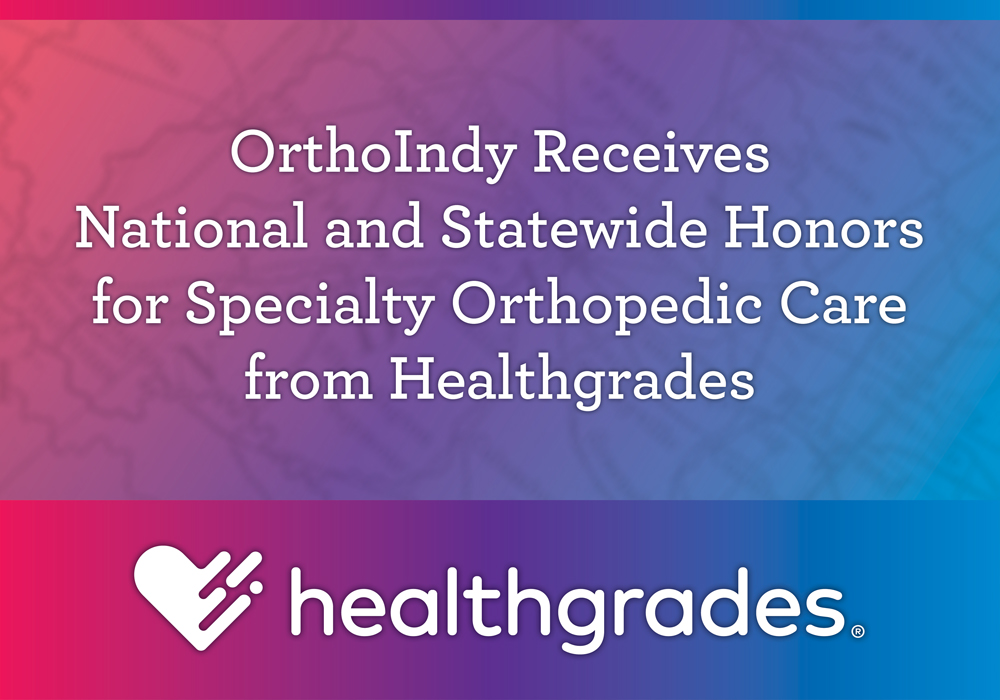 OrthoIndy Receives National and Statewide Honors for Specialty Orthopedic Care from Healthgrades