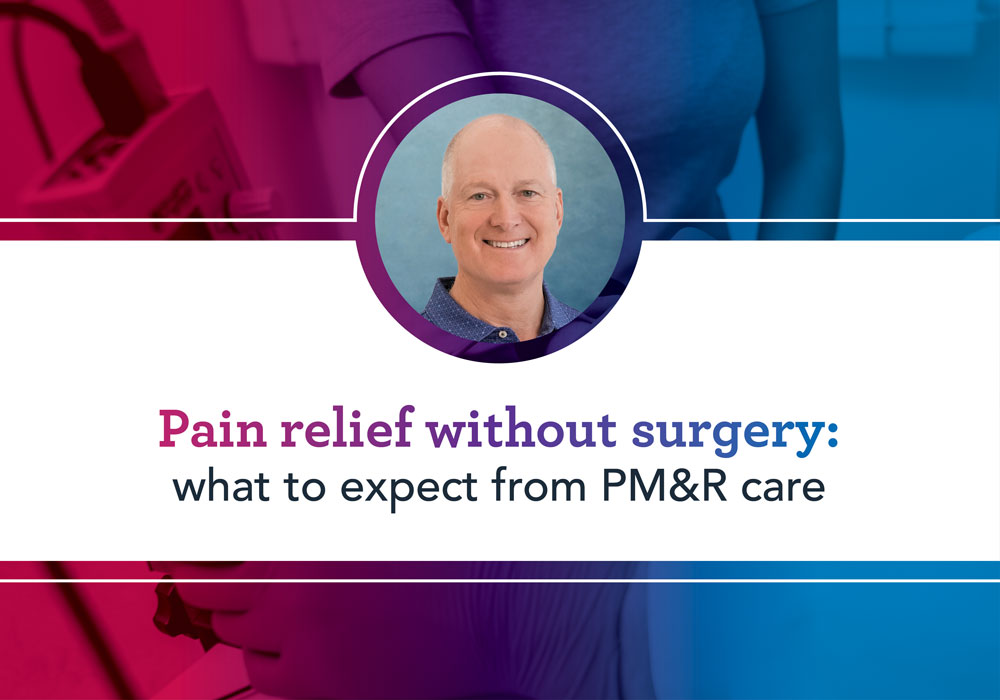Pain relief Without Surgery: What to Expect From PM&R Care